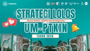 UM-PTKIN 2026 Resmi Dibuka: Simak Skema Seleksi, Jadwal, dan Strategi Lolosnya